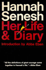 Hannah Senesh: Her Life and Diary