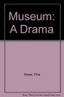 Museum A Drama