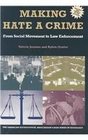 Making Hate a Crime From Social Movement to Law Enforcement