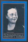 The Remarkable Case of Dorothy L Sayers
