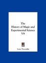 The History of Magic and Experimental Science V9