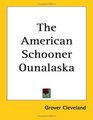 The American Schooner Ounalaska