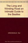 The Long and Winding Road an Intimate Guide to the Beatles