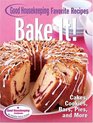 Bake It Good Housekeeping Favorite Recipes  Cakes Cookies Bars Pies and More