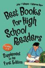 Best Books for High School Readers Supplement to the First Edition Grades 912