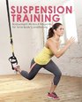 Suspension Training Bodyweight Workout Programs for TotalBody Conditioning