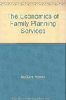 The Economics of Family Planning Services