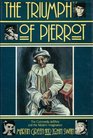 The Triumph of Pierrot Commedia dell'Arte and Modern Imagination