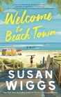Welcome to Beach Town A Novel