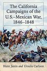 The California Campaigns of the USMexican War 18461848