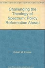 Challenging the Theology of Spectrum Policy Reformation Ahead