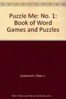 Puzzle Me No 1 Book of Word Games and Puzzles