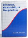 Dissolution Bioavailability  Bioequivalence