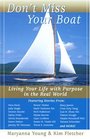 Don't Miss Your Boat Living Your Life with Purpose in the Real World