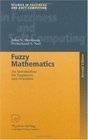 Fuzzy Mathematics An Introduction for Engineers and Scientists