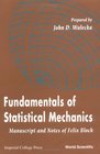 Fundamentals of Statistical Mechanics Manuscript and Notes of Felix Bloch