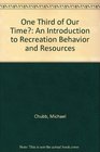 One Third of Our Time An Introduction to Recreation Behavior and Resources