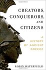 Creators Conquerors and Citizens A History of Ancient Greece