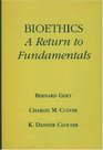 Bioethics A Return to Fundamentals