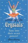 Amazing You Crystals Tune Into Their Secret Powers
