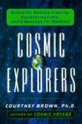 Cosmic Explorers Scientific Remote Viewing Extraterrestrials and a Message for Mankind