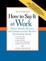 How to Say It at Work Second Edition Power Words Phrases and Communication Secrets for Getting Ahead