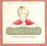 Talking to God A Child's Guide to Prayer