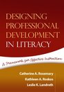 Designing Professional Development in Literacy A Framework for Effective Instruction