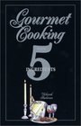 Gourmet Cooking with 5 Ingredients