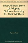 Lost Children Story of Adopted Children Searching for Their Mothers