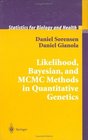 Likelihood Bayesian and MCMC Methods in Quantitative Genetics