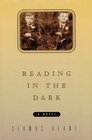 Reading in the Dark a novel