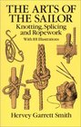 The Arts of the Sailor  Knotting Splicing and Ropework