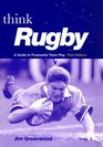 Think Rugby A Guide to Purposeful Team Play