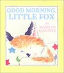Good Morning Little Fox