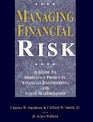 Managing Financial Risk A Guide to Derivative Products Financial Engineering and Value Maximization