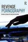 Revenge Pornography Gender Sexuality and Motivations