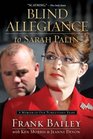 Blind Allegiance to Sarah Palin A Memoir of Our Tumultuous Years