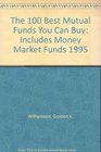 The 100 Best Mutual Funds You Can Buy Includes Money Market Funds 1995