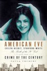 American Eve Evelyn Nesbit Stanford White The Birth of the It Girl and the Crime of the Century