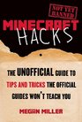 Minecraft Hacks The Unofficial Guide to Tips and Tricks the Official Guides Wont Teach You