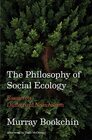 The Philosophy of Social Ecology Essays on Dialectical Naturalism