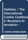 Galletas / The International Cookie Cookbook Recetario International / International Recipes