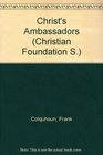 Christ's Ambassadors The Priority of Preaching Christian Foundations Series No 8
