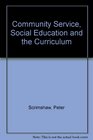 Community Service Social Education and the Curriculum