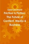 Friction is Fiction The Future of Content Media  Business