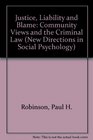 Justice Liability And Blame Community Views And The Criminal Law
