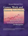 Games Work and Human Motivation
