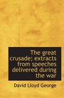 The great crusade extracts from speeches delivered during the war
