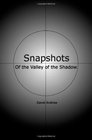 Snapshots Of The Valley Of The Shadow